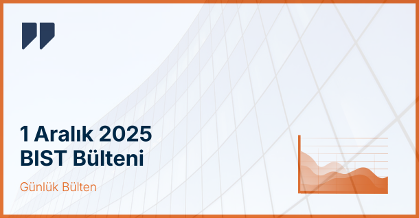 1 Aralık 2025 BIST Bülteni