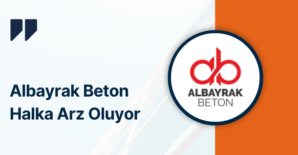 Albayrak Hazır Beton (ALBTN) Halka Arz Oluyor