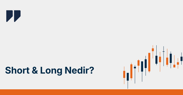 Long Short Nedir?