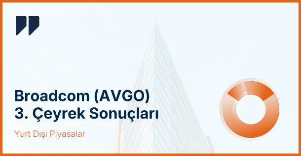 Broadcom (AVGO) 3. Çeyrek Sonuçları: Güçlü Kazançlar ve AI Odaklı Büyüme
