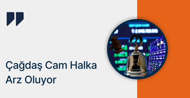 Çağdaş Cam San. ve Tic. A.Ş. Halka Arz Oluyor
