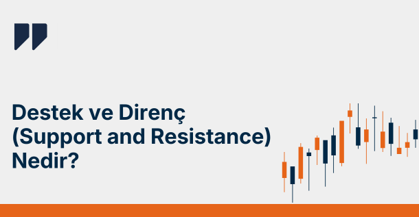 Destek ve Direnç (Support and Resistance) Nedir?