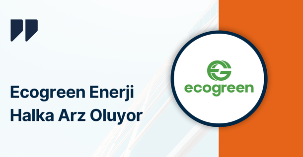 Ecogreen Enerji Holding A.Ş. (ECOGR) Halka Arz Oluyor