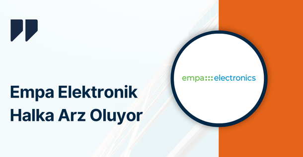 Empa Elektronik (EMPAE) Halka Arz Oluyor