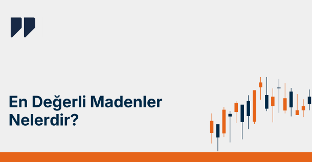 En Değerli Madenler Nelerdir? Hangilerine Yatırım Yapılır?