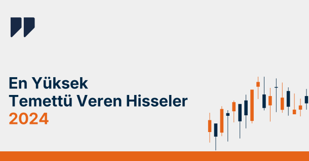 En Yüksek Temettü Veren Hisseler 2024