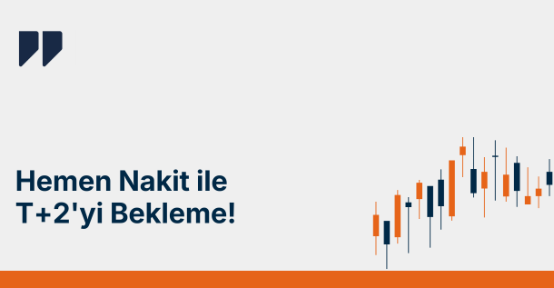 Hemen Nakit ile Piapiri’de T+2’yi Bekleme!