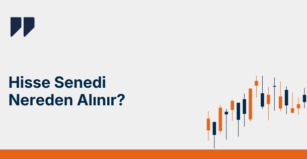 Hisse Senedi Nereden Alınır?