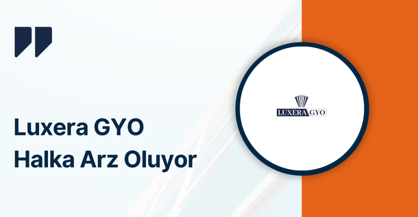 Luxera Gayrimenkul (LXGYO) Halka Arz Oluyor