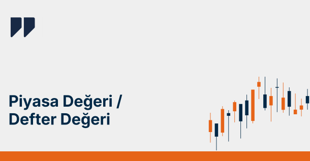 Fiyat Kazanç Oranı (F/K) Nedir, Nasıl Hesaplanır?
