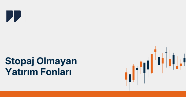 Hangi Fonlarda Stopaj Yok? 0 Stopaj Yatırım Fonları