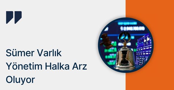 Sümer Varlık Yönetim A.Ş. Halka Arz Oluyor