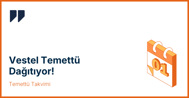 Vestel (VESBE) Ne Kadar Temettü Ödeyecek? Vestel Temettü 2025